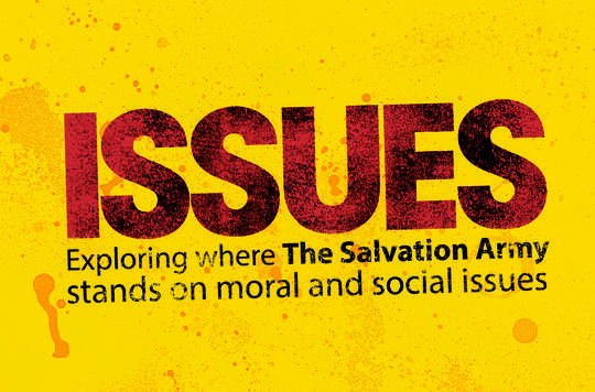 Picture of text reading 'Issues, exploring where The Salvation Army stands on moral and social issues'.