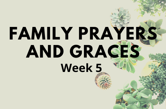 Week 5 Prayers and Graces
