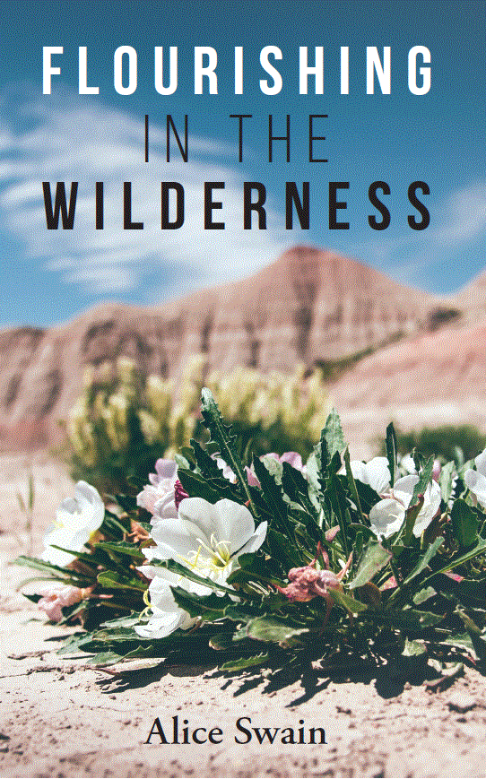 Flourishing in the Wilderness by Alice Swain