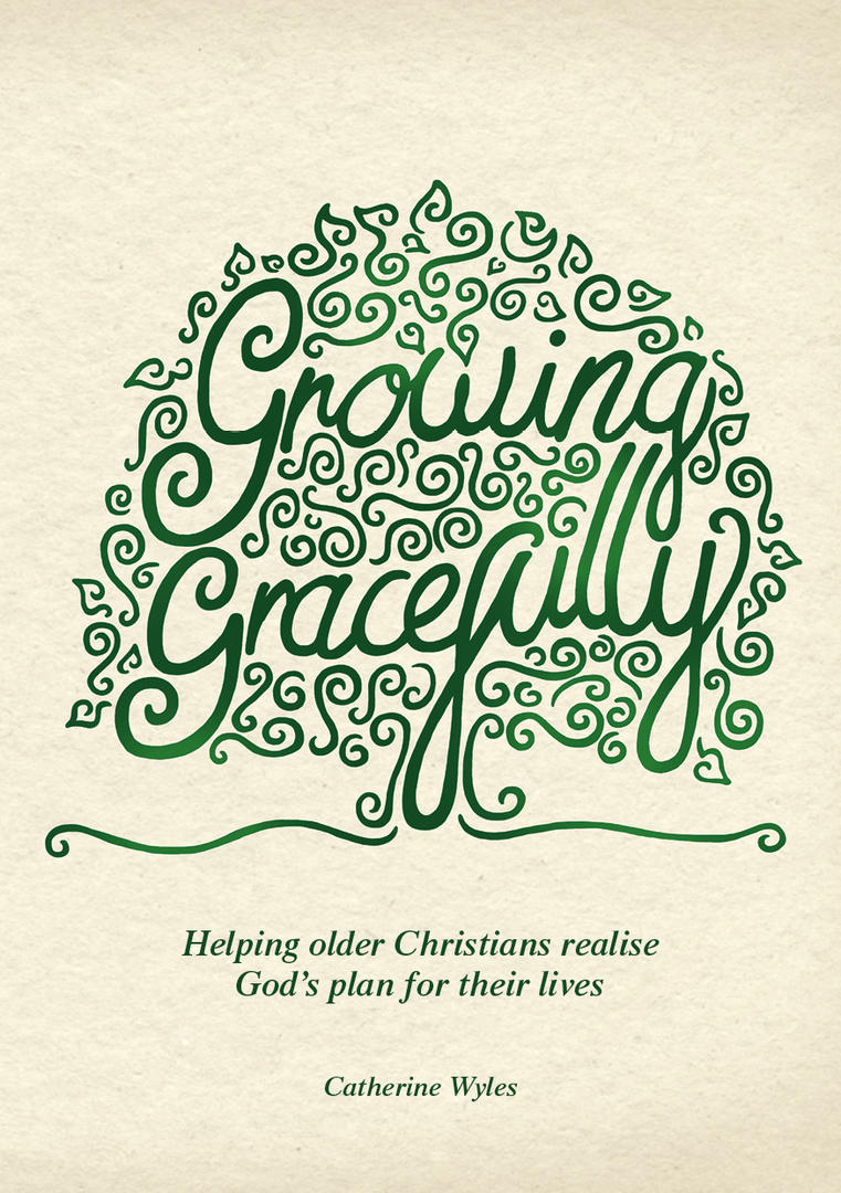 Growing Gracefully by Catherine Wyles