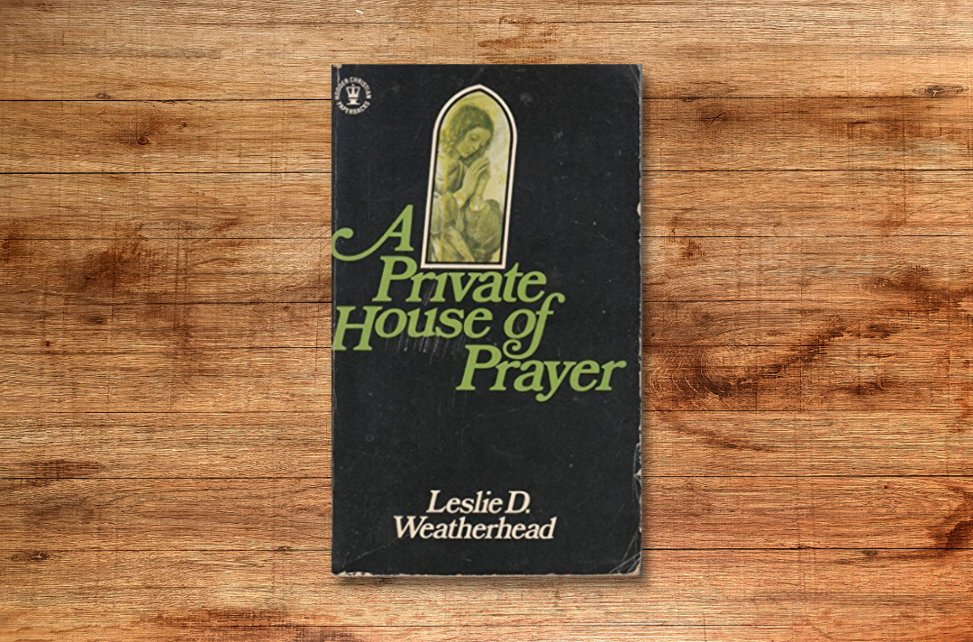 A Private House of Prayer by Leslie D. Weatherhead cover