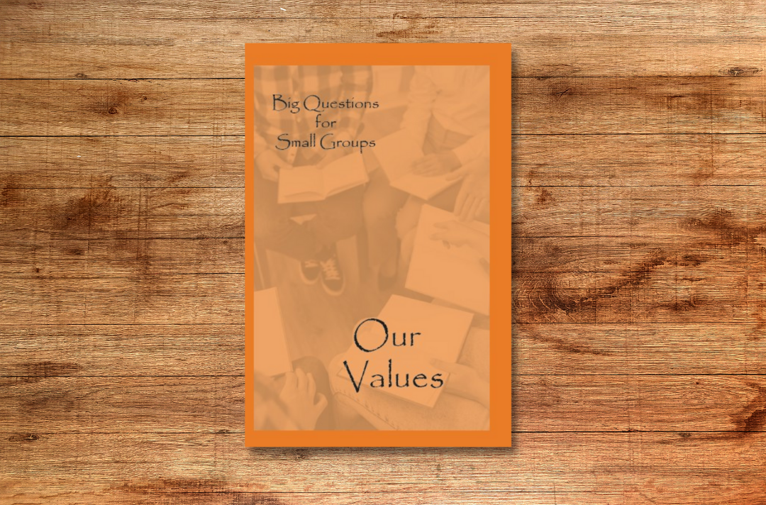 The book cover for Big Questions for Small Groups: Our Values