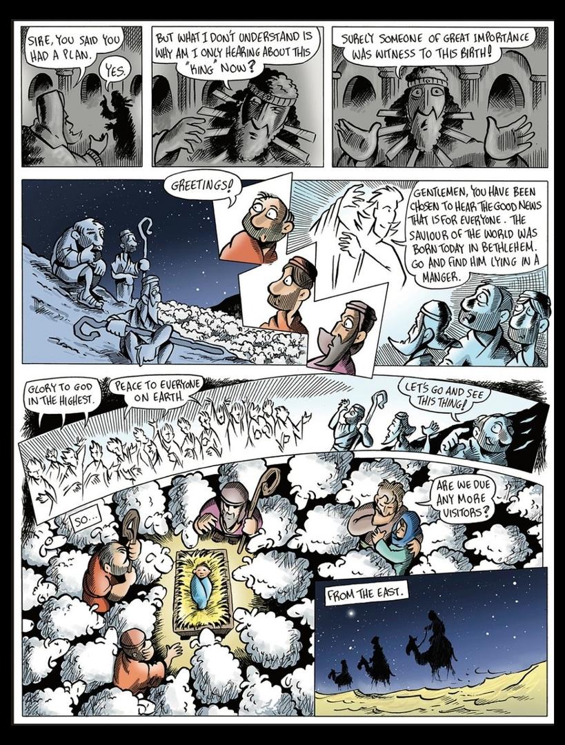 A comic strip of the Nativity, showing King Herod's anger at hearing a king has been born that he doesn't know. Back in the past, we see angels telling shepherd about the birth of Jesus and then the shepherds crowding around Jesus lying in a manger with a herd of sheep. In the corner of the comic strip there is a picture of the three wise men on camels travelling across the desert at night.