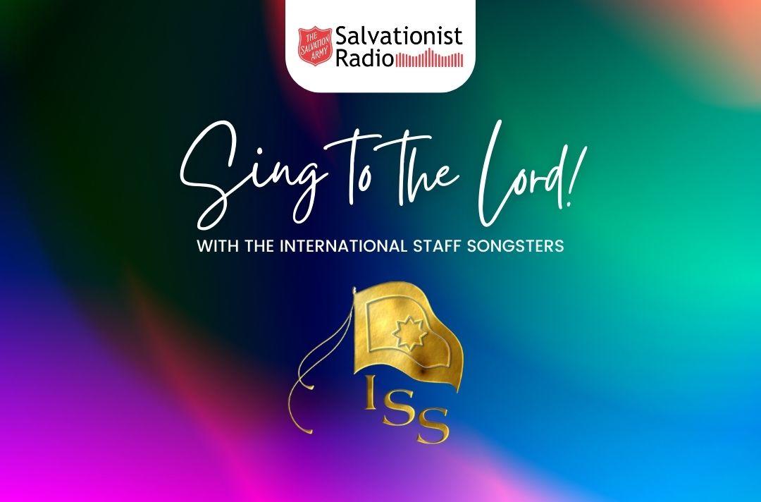 A Salvationist Radio show graphic for Sing to the Lord with the ISS featuring the ISS logo and a multi-coloured background