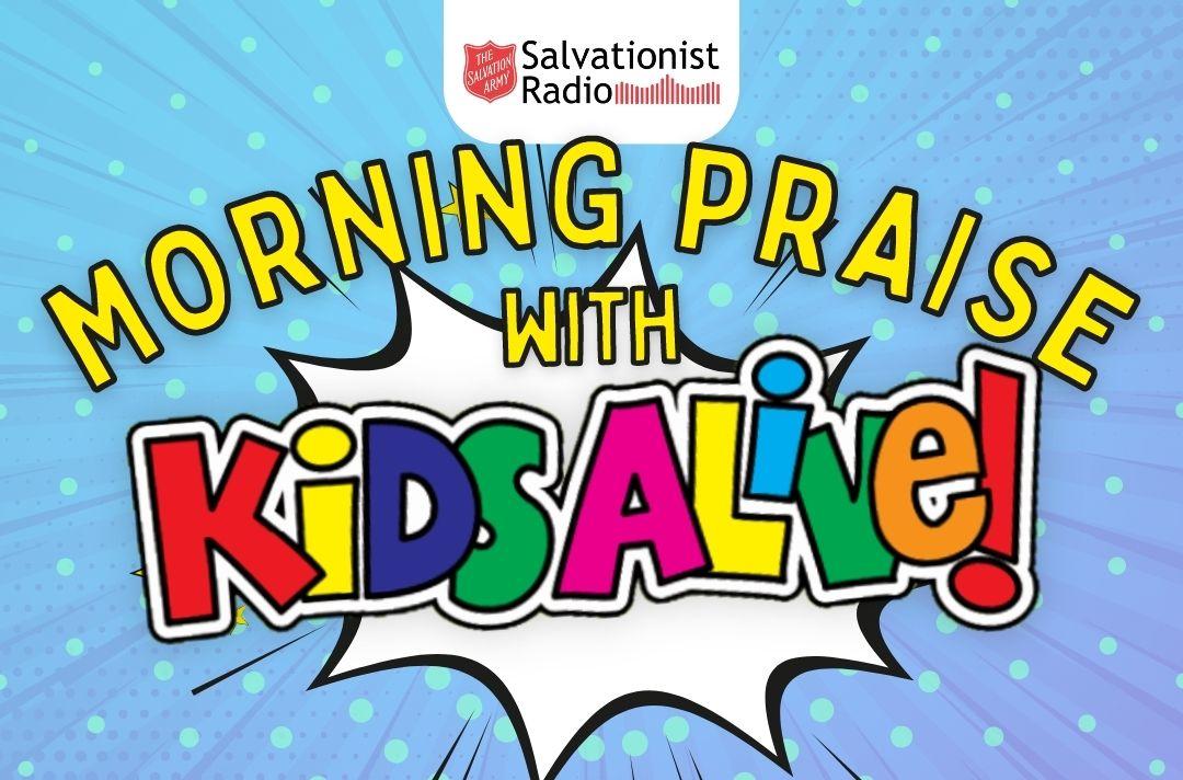 A graphic for a radio show, Morning Praise with Kids Alive!, featuring the Kids Alive! magazine logo and stars and spots