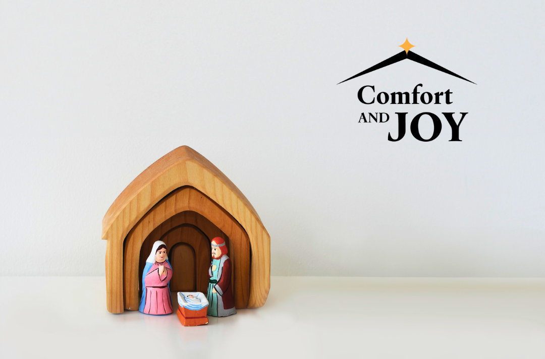 A photo shows a wooden manger scene with a baby Jesus, Mary and Joseph figures. Text reads: Comfort and joy.