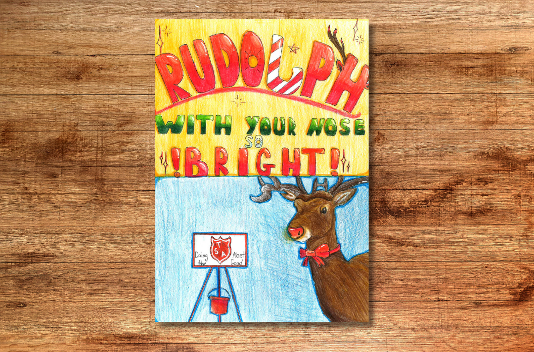 A drawing shows a reindeer in a bowtie next to a Salvation Army collecting stand. Text reads: Rudolph with your nose so bright!