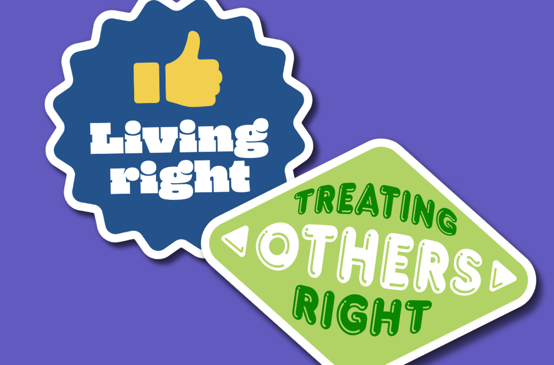 A graphic shows a close-up of two stickers. The first displays a thumbs up above the words: Living right. The second displays the text: Treating others right.