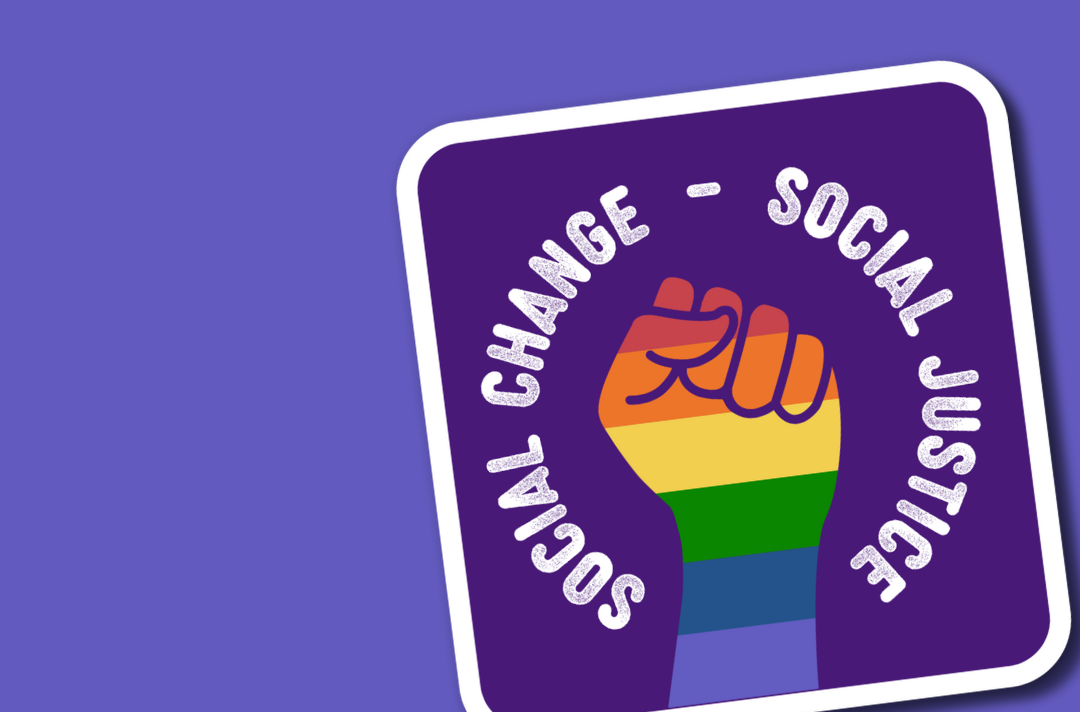 A graphic shows a close-up of a sticker. It displays a multi-coloured fist surrounded by the words: Social change – social justice.