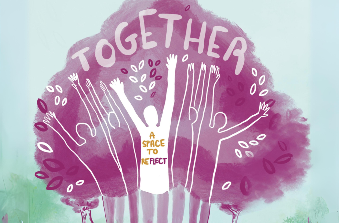 Image shows a trauma-informed hallway illustration, which depicts people holding their hands up in front of a tree. Text reads: Together – a space to reflect.