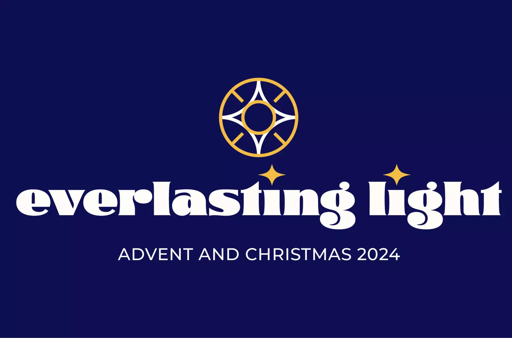 Everlasting Light logo featuring a star design and the words 'Advent and Christmas 2024'