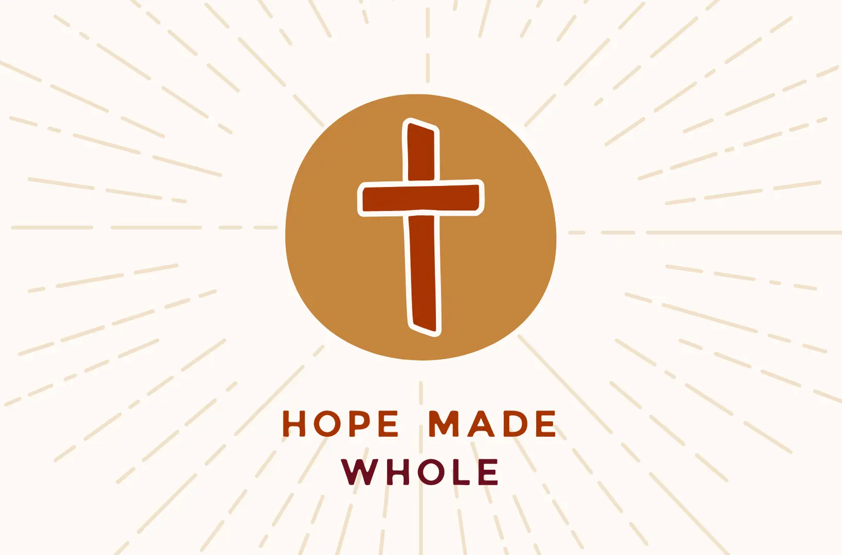 a deep red cross in an ochre circle, on a cream background, above the words 'hope made whole'