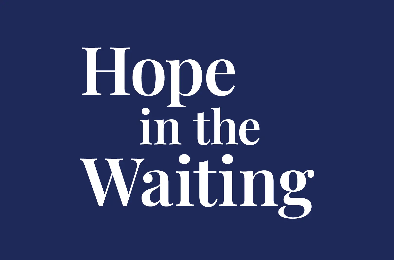 the words 'hope in the waiting' in white text on a navy blue background
