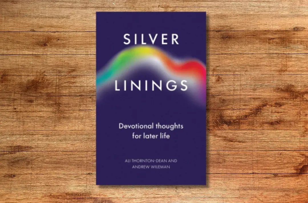An image of the front cover of 'Silver Linings: Devotional Thoughts for Later Life' by Ali Thornton-Dean & Andrew Wileman