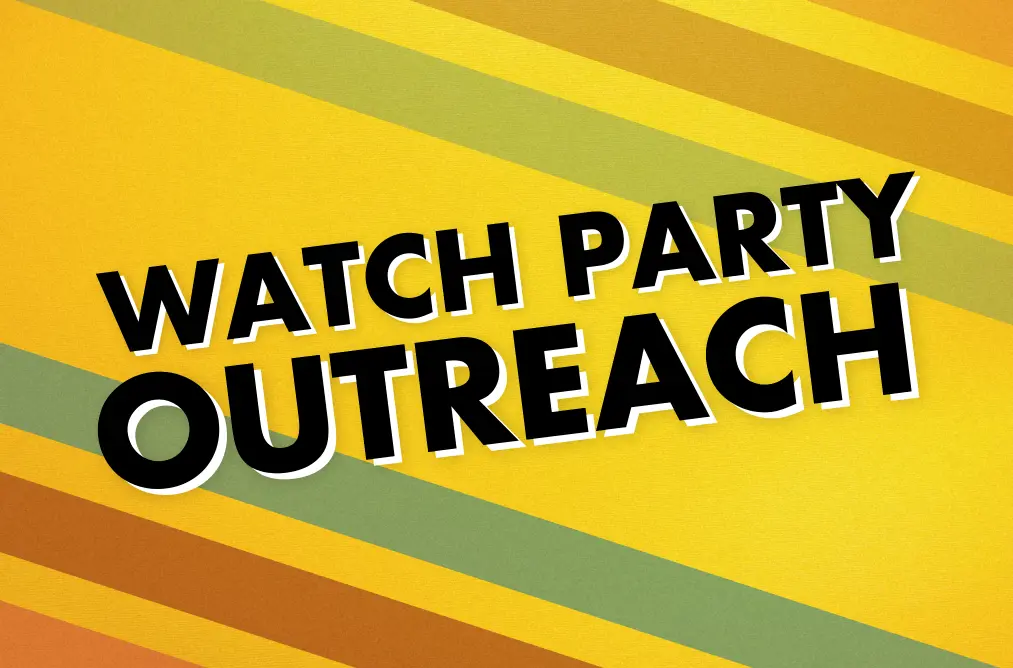 the words 'watch party outreach' in black text on a yellow background, with racing stipes